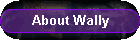 About Wally