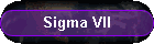Sigma VII
