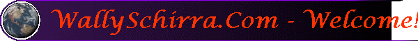 WallySchirra.Com - Welcome!